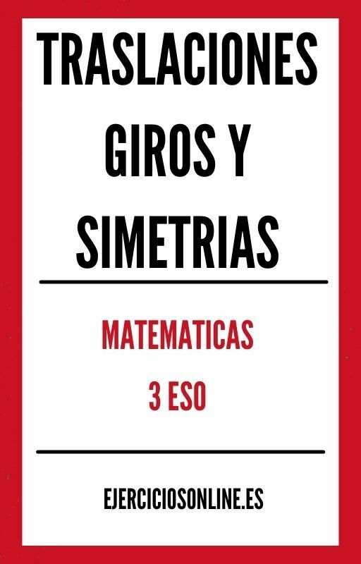 Ejercicios de Traslaciones Giros Y Simetrias 3 ESO PDF 