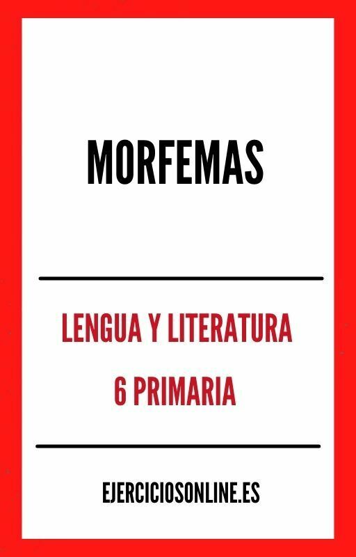 Ejercicios PDF de Morfemas 6 Primaria 