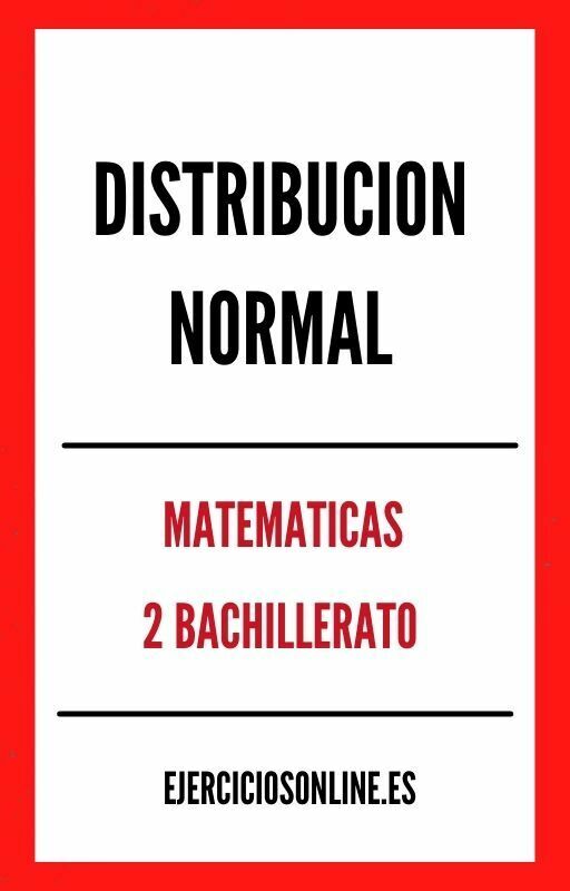 Distribucion Normal 2 Bachillerato Ejercicios en PDF 
