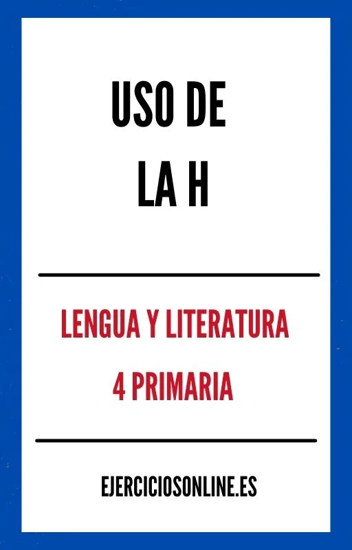 Ejercicios de Uso De La H 4 Primaria PDF 