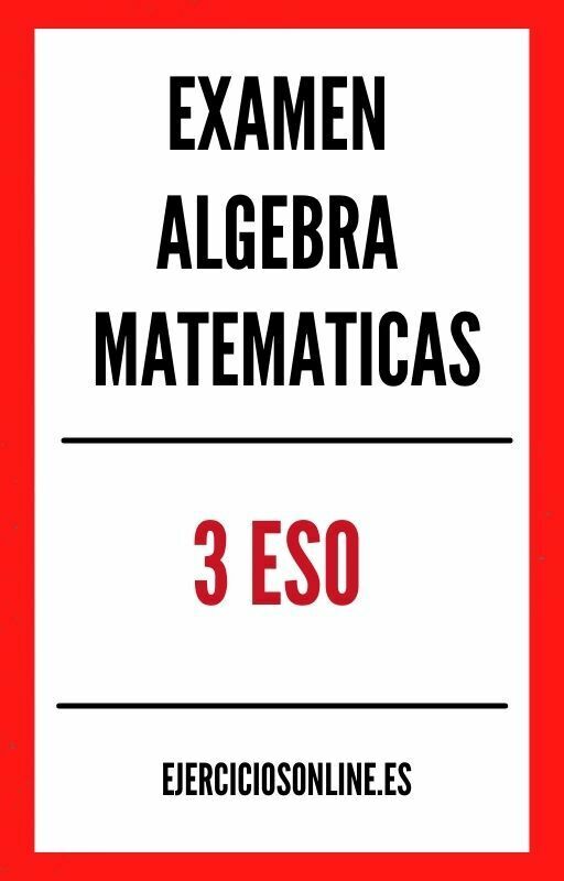 Examen Algebra Matematicas 3 ESO PDF