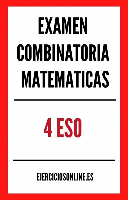 Examen Combinatoria Matematicas 4 ESO PDF