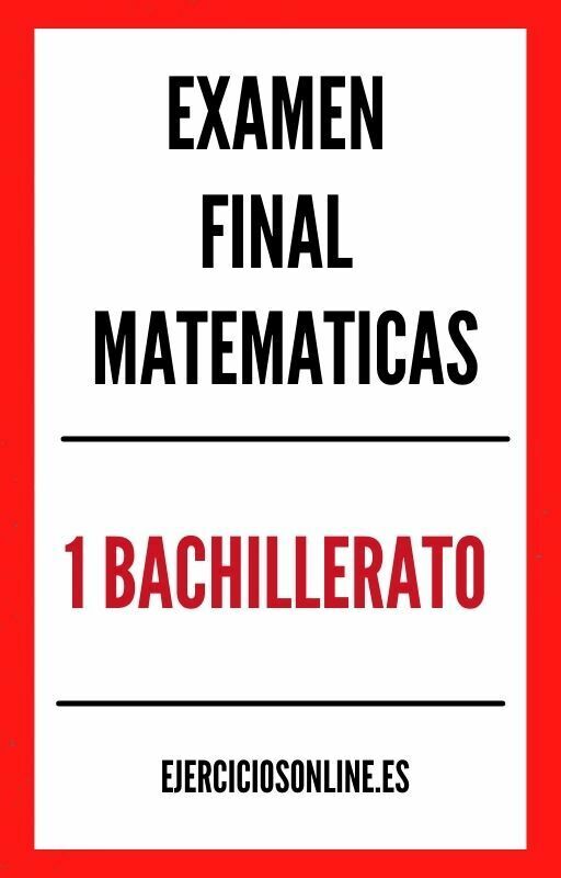 Examen Final Global Matematicas 1 Bachillerato PDF