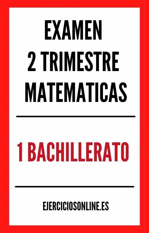 Examen 2 Evaluacion Segundo Trimestre Matematicas 1 Bachillerato PDF
