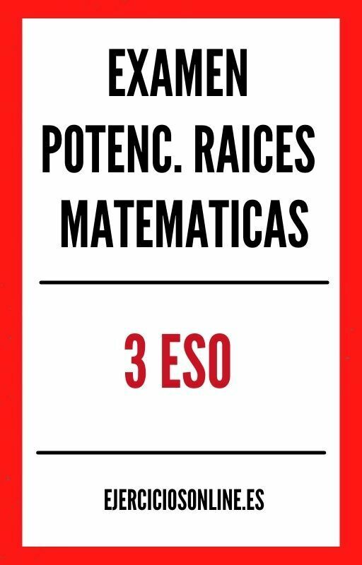 Examen Potencias Y Raices Matematicas 3 ESO PDF