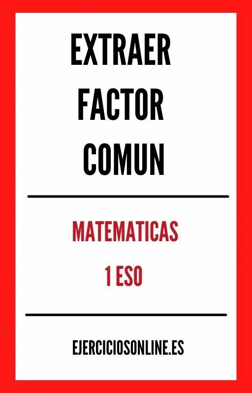 Extraer Sacar Factor Comun 1 ESO Ejercicios en PDF 】 2026