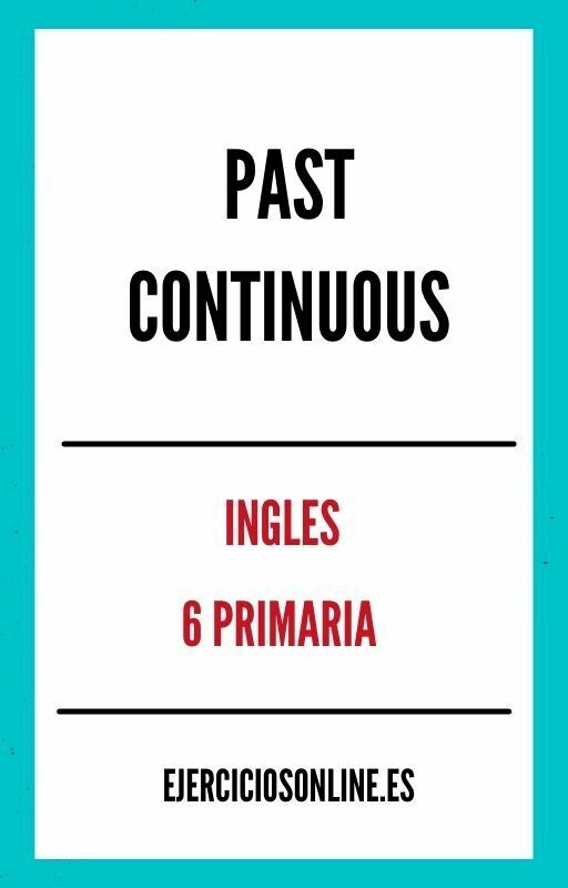 Past Continuous 6 Primaria Ejercicios en PDF 