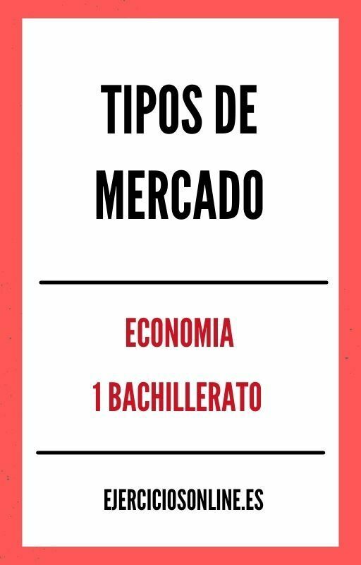 Ejercicios de Tipos De Mercado 1 Bachillerato PDF 